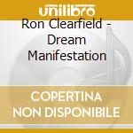 Ron Clearfield - Dream Manifestation cd musicale di Ron Clearfield