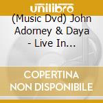 (Music Dvd) John Adorney & Daya - Live In Concert cd