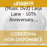(Music Dvd) Lana Lane - 10Th Anniversary Concert (2 Dvd) cd