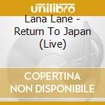 Lana Lane - Return To Japan (Live) cd musicale di Lana Lane