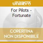 For Pilots - Fortunate cd