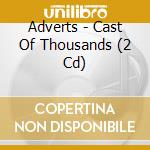 Adverts - Cast Of Thousands (2 Cd) cd