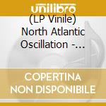 (LP Vinile) North Atlantic Oscillation - Fog Electric vinile