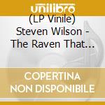 (LP Vinile) Steven Wilson - The Raven That Refused To Sing (2 Lp) lp vinile di Steven Wilson