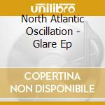 North Atlantic Oscillation - Glare Ep cd
