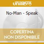 No-Man - Speak cd musicale di No