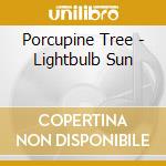 Porcupine Tree - Lightbulb Sun cd musicale