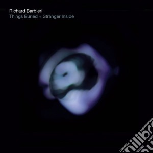 Richard Barbieri - Things Buried / Stranger Inside (2 Cd) cd musicale di Richard Barbieri