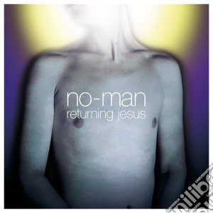No-Man - Returning Jesus (2 Cd) cd musicale di No