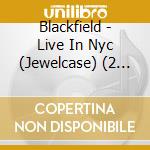 Blackfield - Live In Nyc (Jewelcase) (2 Cd) cd