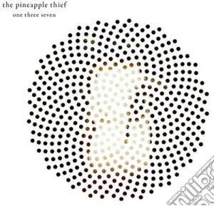 Pineapple Thief (The) - One Three Seven cd musicale di Pineapple Thief (The)