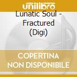 Lunatic Soul - Fractured (Digi) cd
