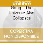 Gong - The Universe Also Collapses cd