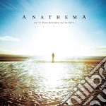 Anathema - We'Re Here Because We'Re Here cd