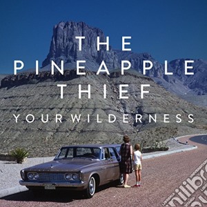 (LP Vinile) Pineapple Thief (The) - Your Wilderness lp vinile di Pineapple Thief (The)