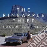 (LP Vinile) Pineapple Thief (The) - Your Wilderness vinile