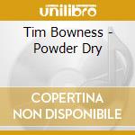 Tim Bowness - Powder Dry cd
