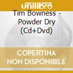 Tim Bowness - Powder Dry (Cd+Dvd) cd