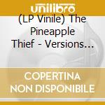 (LP Vinile) The Pineapple Thief - Versions Of The Truth (Red Germany) vinile