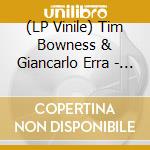 (LP Vinile) Tim Bowness & Giancarlo Erra - Memories Of Machines vinile