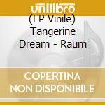 (LP Vinile) Tangerine Dream - Raum lp vinile