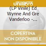 (LP Vinile) Ed Wynne And Gre Vanderloo - Tumbling Through The Floativerse vinile