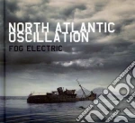 North Atlantic Oscillation - Fog Electric cd