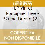 (LP Vinile) Porcupine Tree - Stupid Dream (2 Lp) vinile