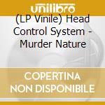 (LP Vinile) Head Control System - Murder Nature lp vinile