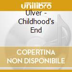 Ulver - Childhood's End cd musicale