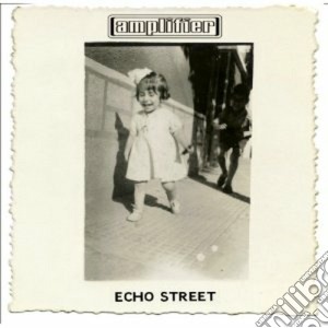 Amplifier - Echo Street cd musicale di Amplifier