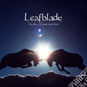 Leafblade - The Kiss Of Spirit And Flesh cd musicale di Leafblade