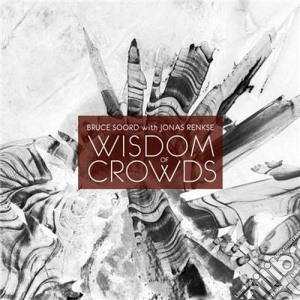 Bruce Soord / Jonas Renkse - Wisdom Of Crowds cd musicale di Bruce Soord