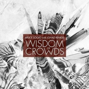 Bruce Soord With Jonas Renkse - Wisdom Of Crowds cd musicale di Bruce Soord