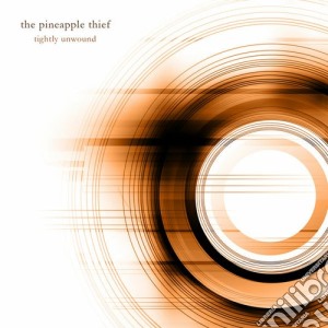 Tightly unwound cd musicale di The Pineapple thief