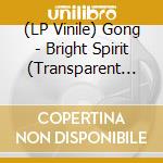 (LP Vinile) Gong - Bright Spirit (Transparent Turquoise Vinyl) vinile