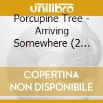 Porcupine Tree - Arriving Somewhere (2 Cd+Blu-Ray) cd
