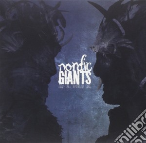 Nordic Giants - Build Seas Dismantle Suns (2 Cd) cd musicale di Giants Nordic