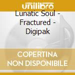 Lunatic Soul - Fractured - Digipak cd