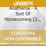 Anathema - A Sort Of Homecoming (2 Cd+Dvd) cd musicale di Anathema