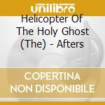 Helicopter Of The Holy Ghost (The) - Afters cd