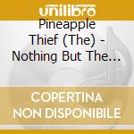 Pineapple Thief (The) - Nothing But The Truth (2 Cd) cd