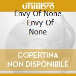 Envy Of None - Envy Of None cd