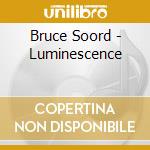 Bruce Soord - Luminescence cd musicale