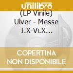 (LP Vinile) Ulver - Messe I.X-Vi.X (Picture Disc) lp vinile di Ulver