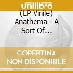 (LP Vinile) Anathema - A Sort Of Homecoming (3 Lp) lp vinile di Anathema