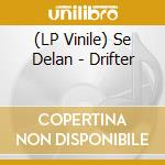 (LP Vinile) Se Delan - Drifter