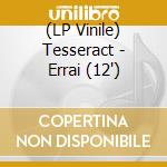 (LP Vinile) Tesseract - Errai (12