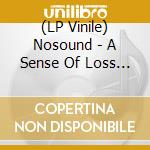 (LP Vinile) Nosound - A Sense Of Loss (2 Lp+Cd) vinile