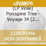 (LP Vinile) Porcupine Tree - Voyage 34 (2 Lp) vinile